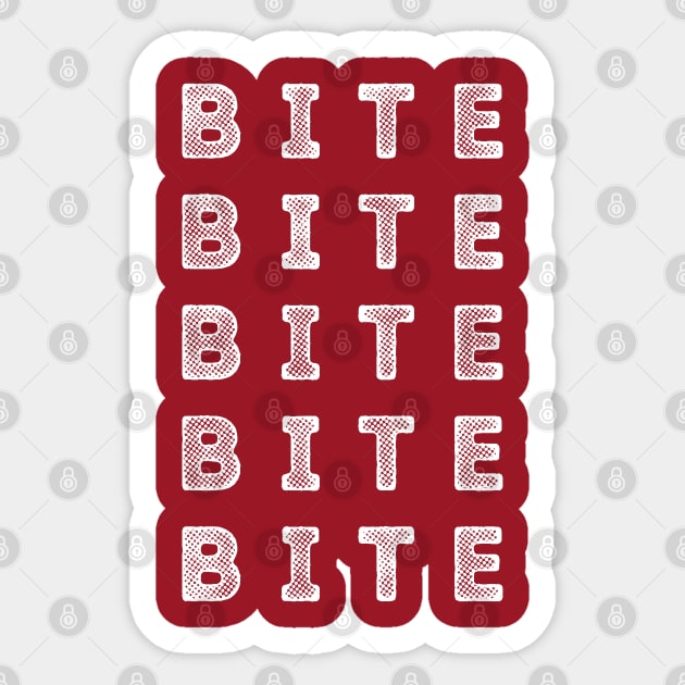 B I T E !!! - A Group where we all pretend to be Ants in an Ant Colony Sticker by Teeworthy Designs